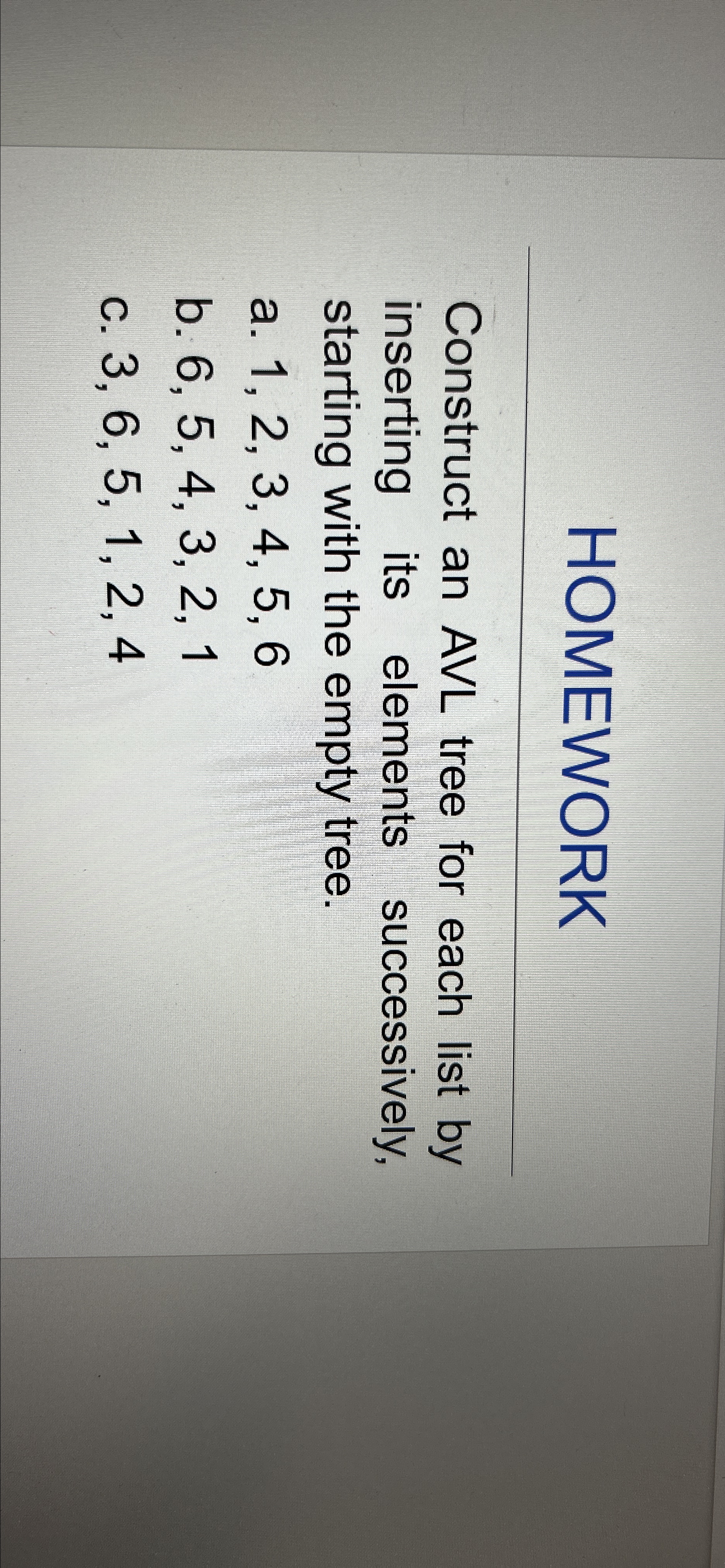  HOMEVNOR Construct an AVL tree for each list by inserting its