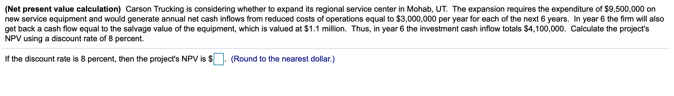 (Net present value calculation) Carson Trucking is considering whether to expand
