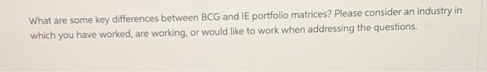  What are some key differences between BCG and IE portfolio matrices?