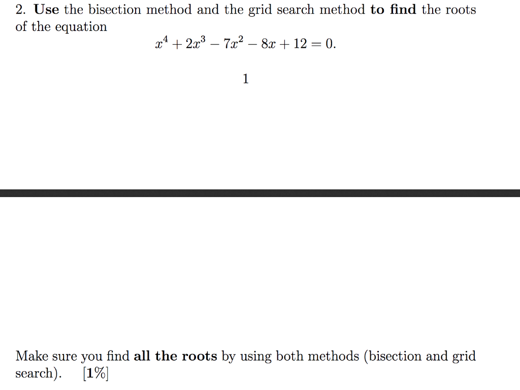  2. Use the bisection method and the grid search method to