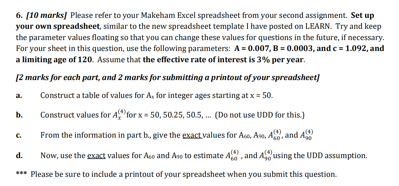  6. [10 marks] Please refer to your Makeham Excel spreadsheet from