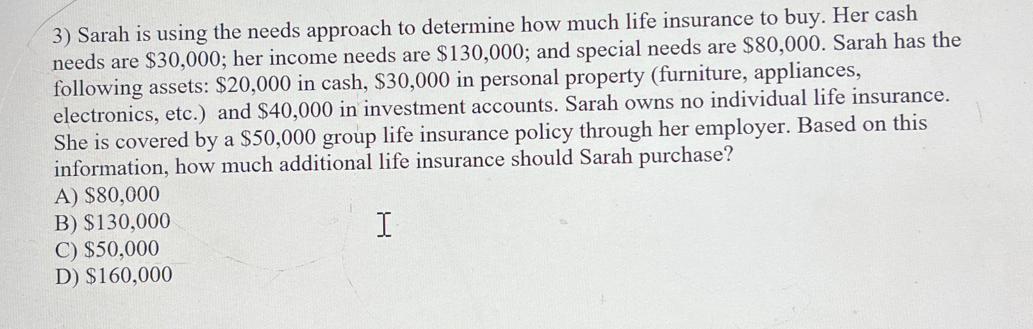  Sarah is using the needs approach to determine how much life