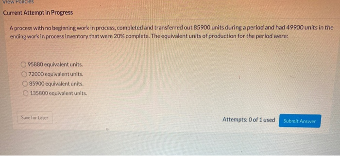  View Policies Current Attempt in Progress A process with no beginning