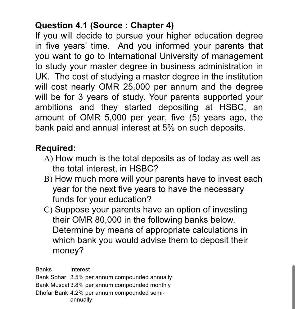  Question 4.1 (Source : Chapter 4) If you will decide to