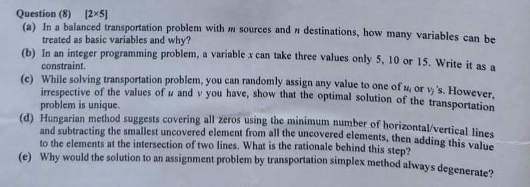  Question (8) [25] (a) In a balanced transportation problem with m