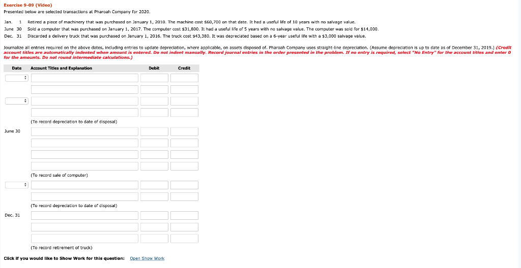  Exercise 9-09 (Video) Presented below are selected transactions at Pharoah Company