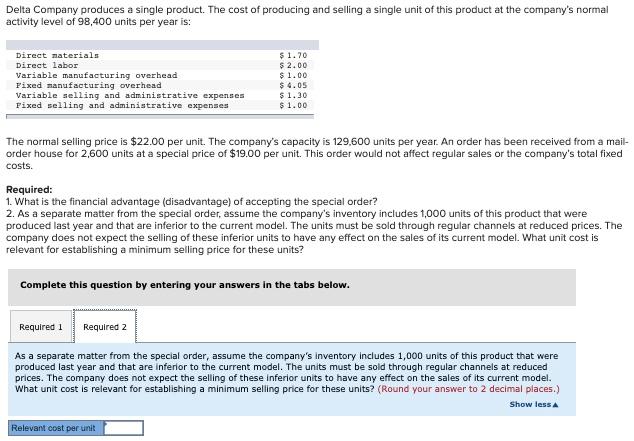 thanks. Delta Company produces a single product. The cost of producing and