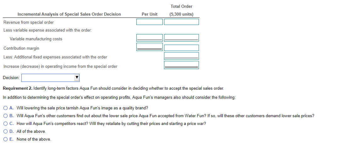 consider in deciding whether to accept the special sales order. Aqua Fun