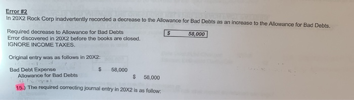  Error #2 In 20X2 Rock Corp inadvertently recorded a decrease to