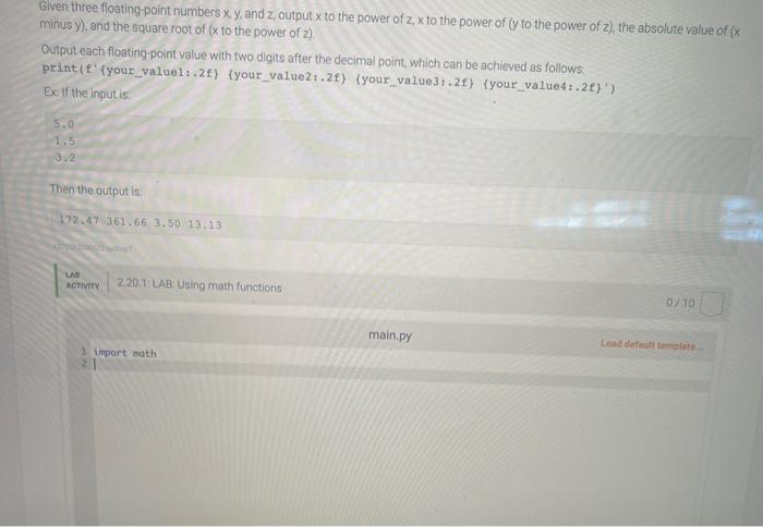 python Given three floating-point numbers x,y, and z, output x to the