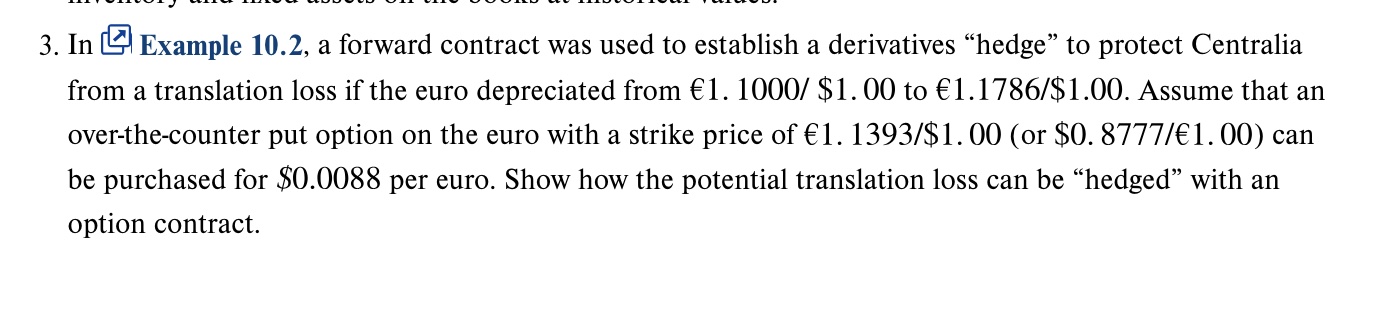  In Example 10.2, a forward contract was used to establish a