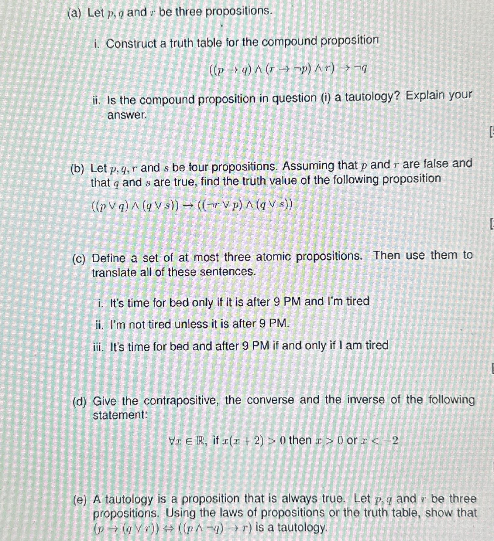  (a) Let p,q and r be three propositions. i. Construct a