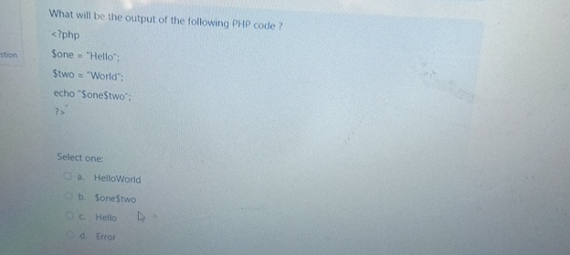  What will be the output of the following PHP code? =