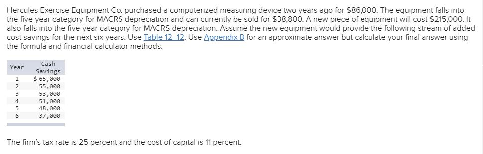  Hercules Exercise Equipment Co. purchased a computerized measuring device two years