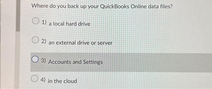  Where do you back up your QuickBooks Online data files? 1)