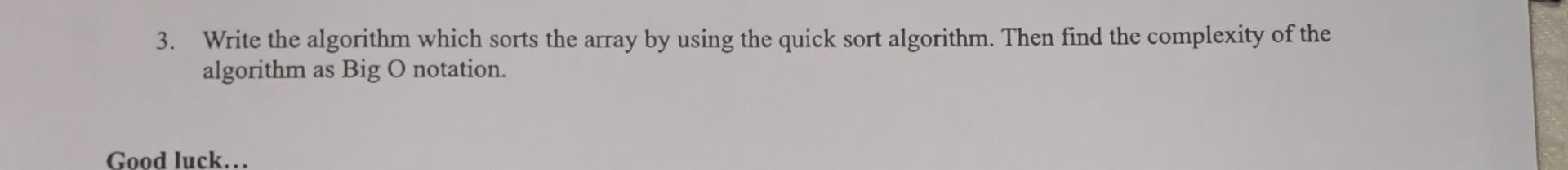 analysis of algorithm 3. Write the algorithm which sorts the array by