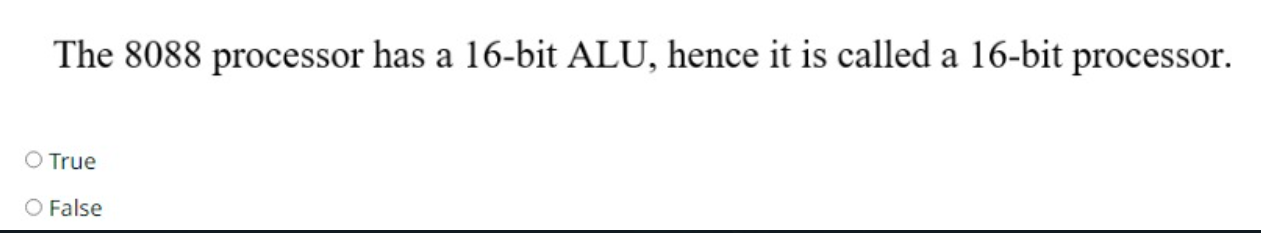  The 8088 processor has a 16-bit ALU, hence it is called