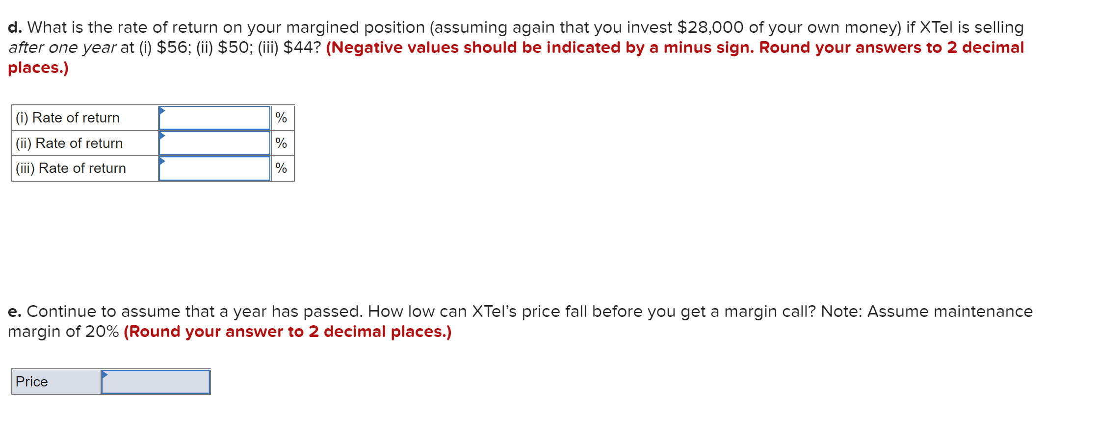 X Tel currently is selling at $50 per share. You buy 700