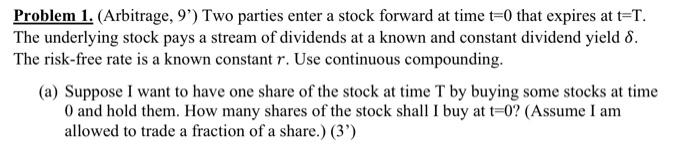  Problem 1. (Arbitrage, 9 ) Two parties enter a stock forward