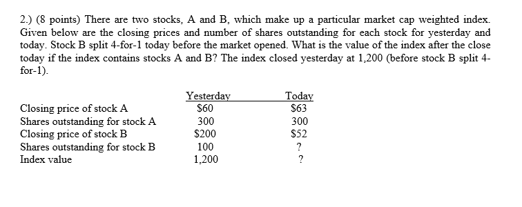 2.) (8 points) There are two stocks, A and B, which