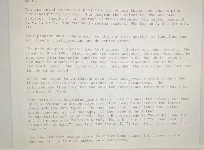  You are asked to write a program which enters three test