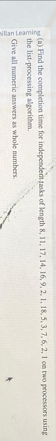  (a) Find the completion time for independent tasks of length 8,11,17,14,16,9,2,1,18,5,3,7,6,2,1