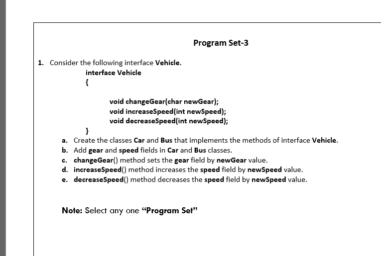  Consider the following interface Vehicle. interface Vehicle \{ void changeGear(char newGear);