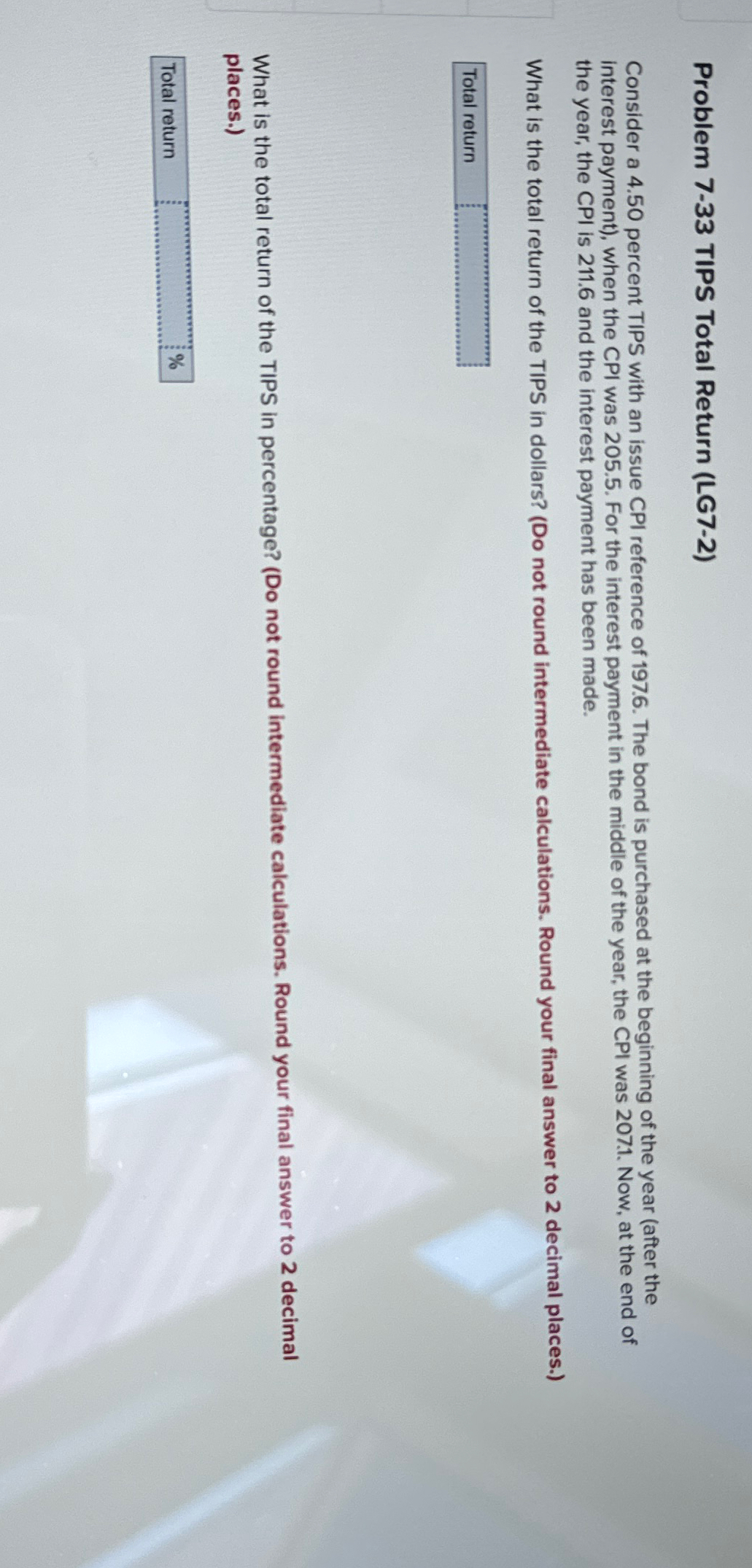  Problem 7-33 TIPS Total Return (LG7-2) Consider a 4.50 percent TIPS