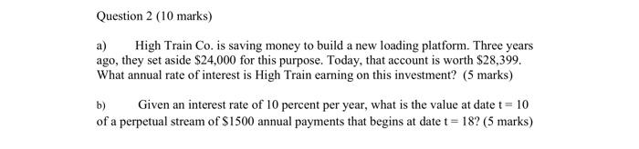  Question 2 (10 marks) a) High Train Co. is saving money