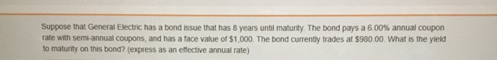 years until maturity. The bond pays a 6.00% annual coupon rate and