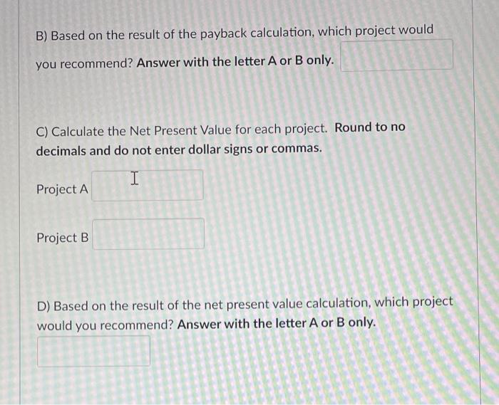 with the details shown. The company's required rate of return for projects