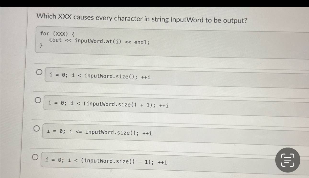  Which XXX causes every character in string inputWord to be output?
