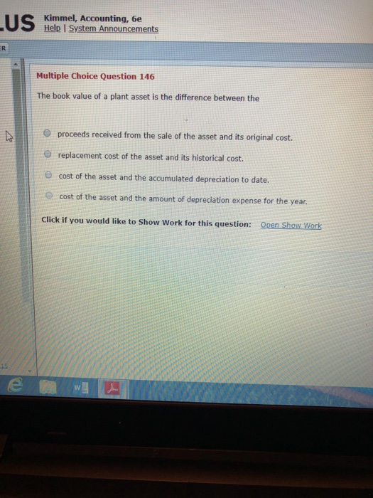  Kimmel, Accounting, 6e Help I System Announcements RI Multiple Choice Question