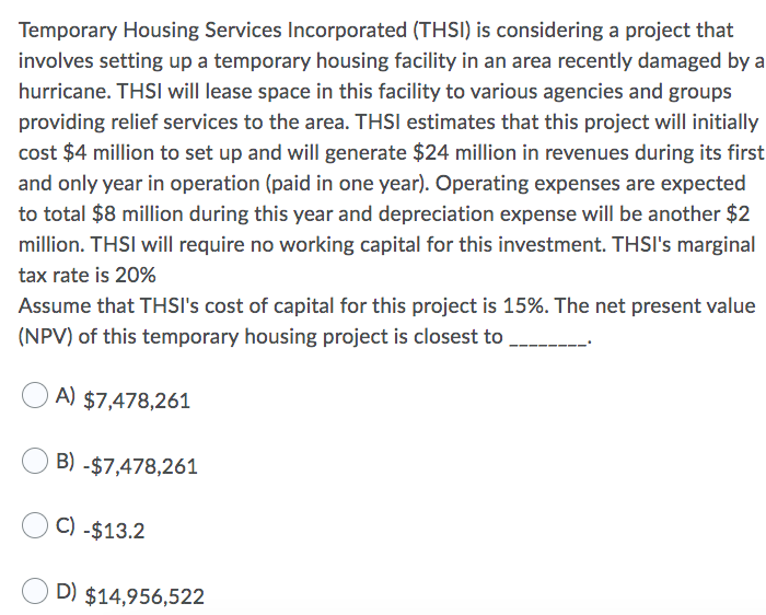  Temporary Housing Services Incorporated (THSI) is considering a project that involves