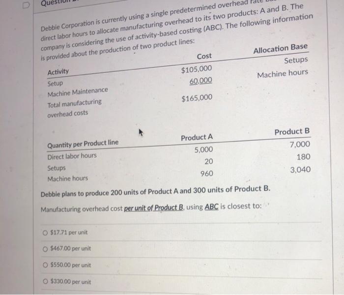  Debbie Corporation is currently using a single predetermined overhe direct labor