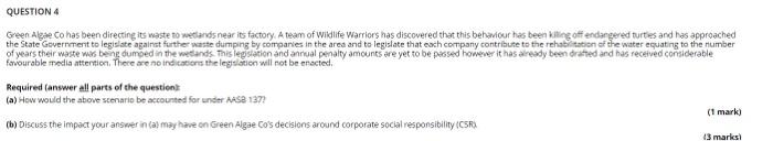  QUESTION 4 Green Algse Co has been directing its waste to