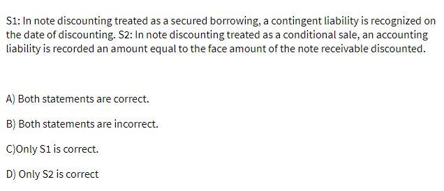 S1: In note discounting treated as a secured borrowing, a contingent