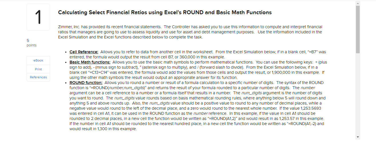 Please help me with this question: Need FORMULA: Calculating Select Financial Ratios