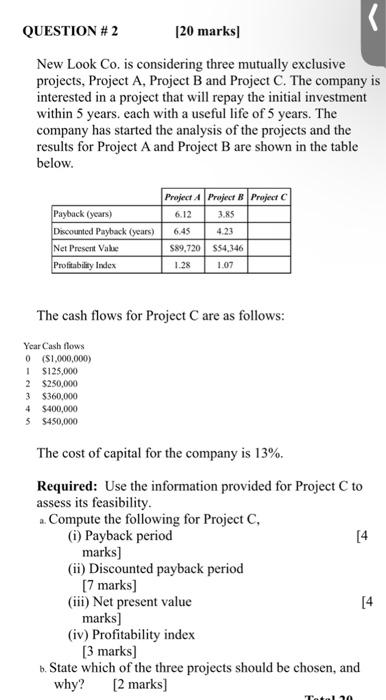 FMP2 New Look Co, is considering three mutually exclusive projects, Project A,