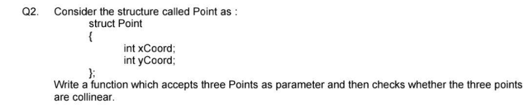  Q2. Consider the structure called Point as : struct Point {