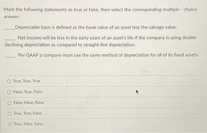  Mark the following statements as true or false, then select the
