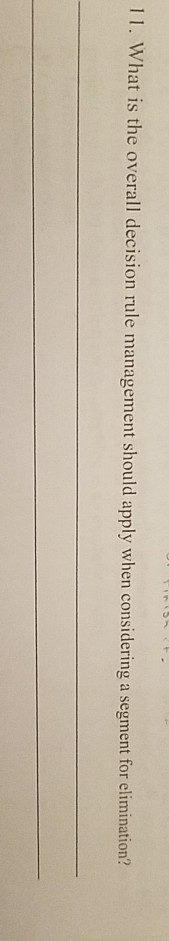 11. What is the overall decision rule management should apply when