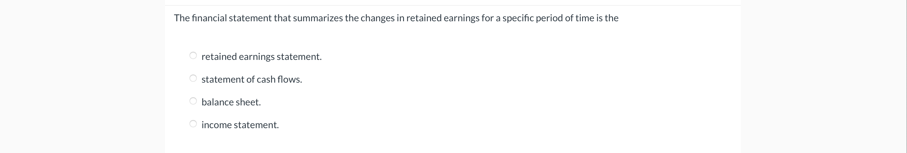 The financial statement that summarizes the changes in retained earnings for