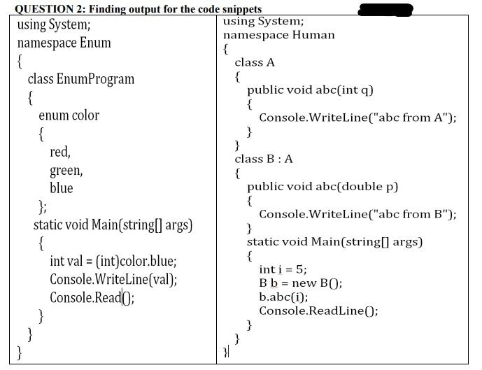 Subject: C# Answer Fast QUESTION 2: Finding output for the code snippets