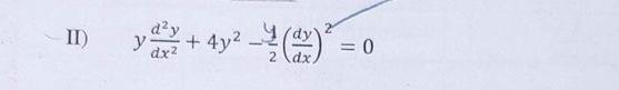  II) ydx2d2y+4y224(dxdy)2=0