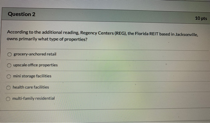  Question 2 10 pts According to the additional reading, Regency Centers