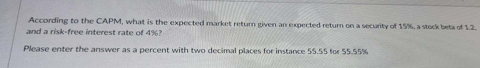According to the CAPM, what is the expected market return given