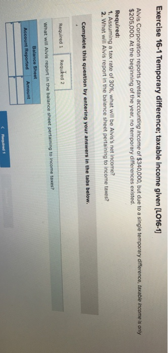 given [L016-1) Alvis Corporation reports pretax accounting income of $340,000, but due