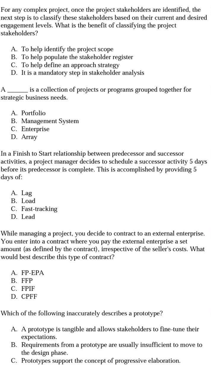 For any complex project, once the project stakeholders are identified, the