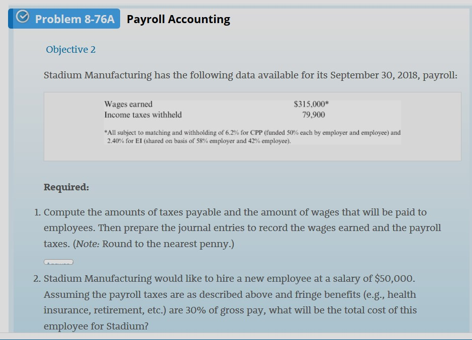 Problem 8-76A Payroll Accounting Objective 2 Stadium Manufacturing has the following